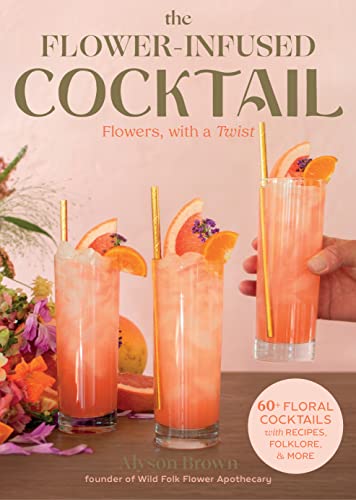 The Flower-Infused Cocktail: Flowers, with a Twist