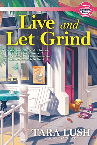 Live and Let Grind (A Coffee Lover’s Mystery Book 3)